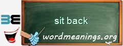 WordMeaning blackboard for sit back